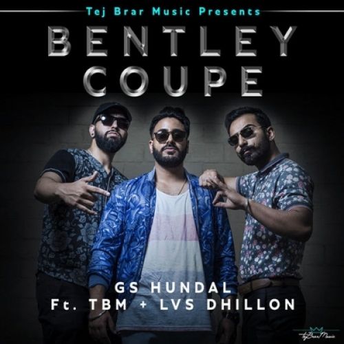 Bentley Coupe Gs Hundal, Lvs Dhillon mp3 song download, Bentley Coupe Gs Hundal, Lvs Dhillon full album