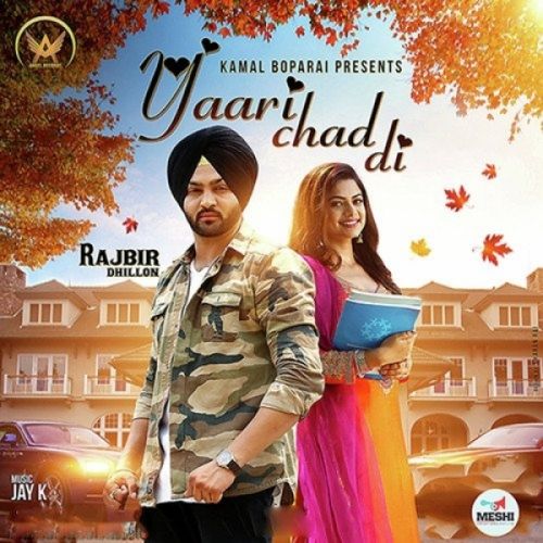 Yaari Chad Di Rajbir Dhillon mp3 song download, Yaari Chad Di Rajbir Dhillon full album