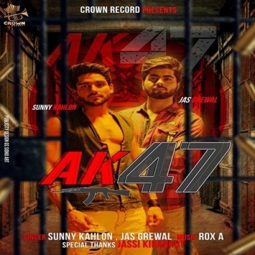 AK47 Sunny Kahlon, Jas Grewal mp3 song download, AK47 Sunny Kahlon, Jas Grewal full album