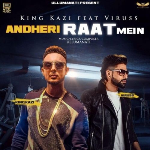 Andheri Raat Mein King Kazi, Viruss mp3 song download, Andheri Raat Mein King Kazi, Viruss full album