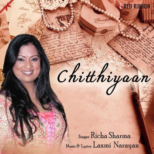 Chitthiyaan Richa Sharma mp3 song download, Chitthiyaan Richa Sharma full album