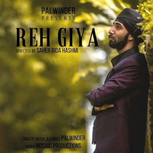 Reh Giya Palwinder mp3 song download, Reh Giya Palwinder full album