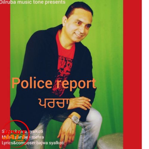 Parcha (police Report) Bajwa Syalkoti mp3 song download, Parcha (police Report) Bajwa Syalkoti full album