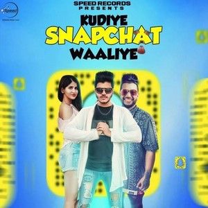 Kudiye Snapchat Waaliye Ranvir, Sukhe mp3 song download, Kudiye Snapchat Waaliye Ranvir, Sukhe full album