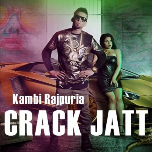 Crack Jatt Kambi Rajpuria mp3 song download, Crack Jatt Kambi Rajpuria full album