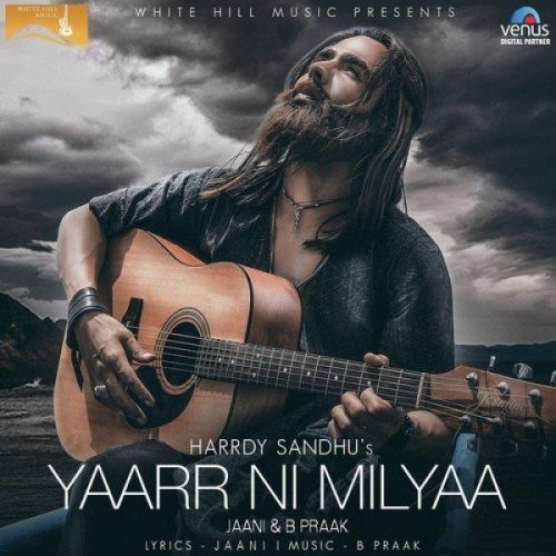 Yaarr Ni Milyaa Harrdy Sandhu mp3 song download, Yaarr Ni Milyaa Harrdy Sandhu full album