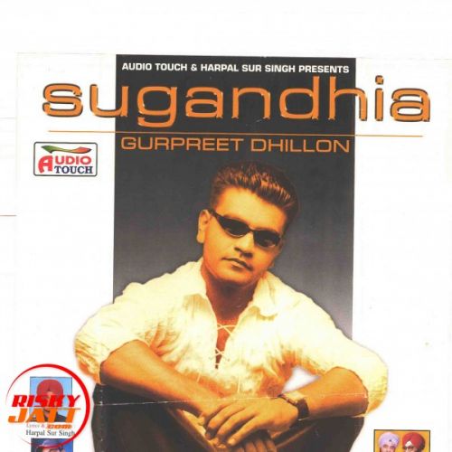 Download Sugandhia Gurpreet Dhillon mp3 song, Sugandhia Gurpreet Dhillon full album download