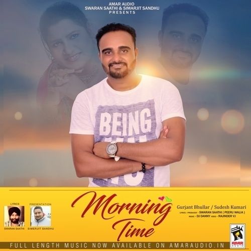 Morning Time Sudesh Kumari, Gurjant Bhullar mp3 song download, Morning Time Sudesh Kumari, Gurjant Bhullar full album