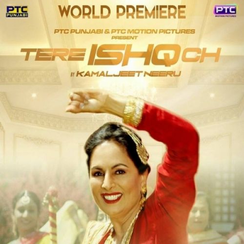 Download Tere Ishq Ch Kamaljeet Neeru mp3 song, Tere Ishq Ch Kamaljeet Neeru full album download