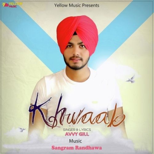 Khwaab Avvy Gill mp3 song download, Khwaab Avvy Gill full album