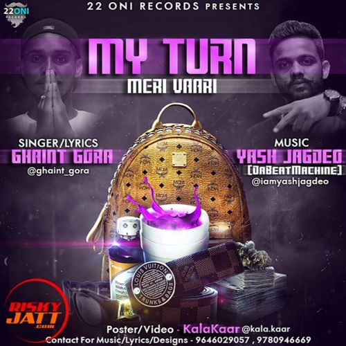 My Turn (meri Vaari) Ghaint Gora ,  Yash Jagdeo mp3 song download, My Turn (meri Vaari) Ghaint Gora ,  Yash Jagdeo full album