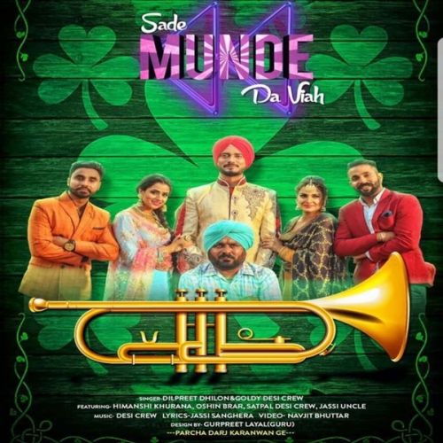 Saade Munde Da Viah Dilpreet Dhillon, Goldy Desi Crew mp3 song download, Sade Munde Da Viah Dilpreet Dhillon, Goldy Desi Crew full album