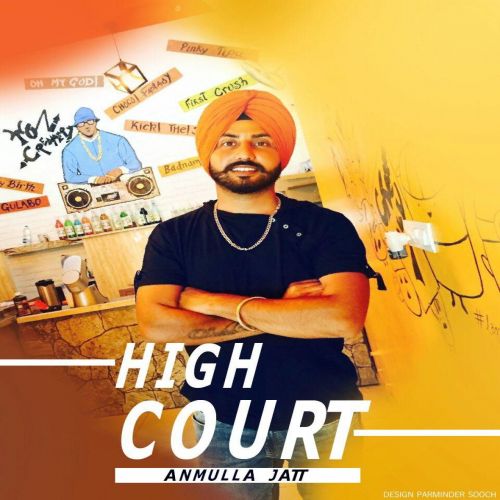 High Court Anmulla Jatt mp3 song download, High Court Anmulla Jatt full album