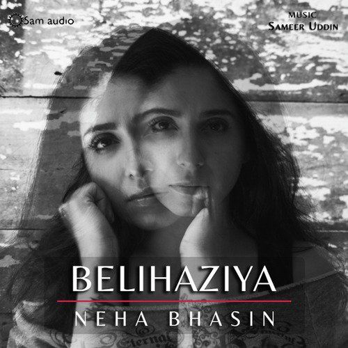Belihaziya Neha Bhasin mp3 song download, Belihaziya Neha Bhasin full album