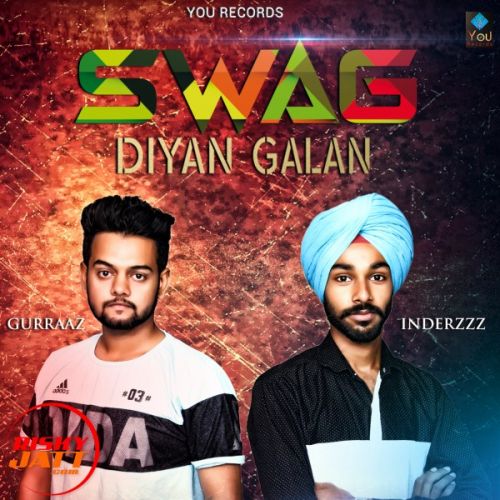 Swag Diyan Galan Gurraaz, Inderzzz mp3 song download, Swag Diyan Galan Gurraaz, Inderzzz full album