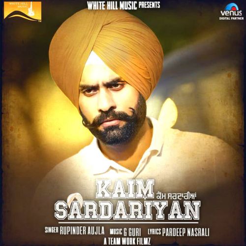 Download Kaim Sardariyan Rupinder Aujla mp3 song, Kaim Sardariyan Rupinder Aujla full album download