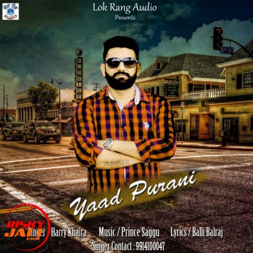 Yaad Purani Harry Khaira mp3 song download, Yaad Purani Harry Khaira full album