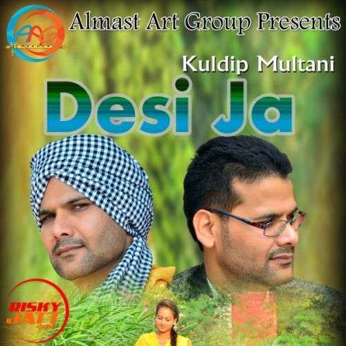 Download Desi Ja Kuldip Multani mp3 song, Desi Ja Kuldip Multani full album download