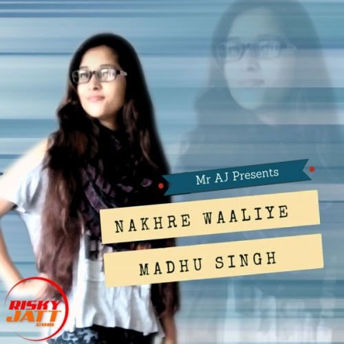 Nakhre Waaliye Mr AJ, Shubham SMJ mp3 song download, Nakhre Waaliye Mr AJ, Shubham SMJ full album