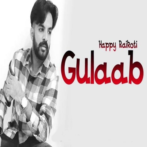 Gulaab Happy Raikoti mp3 song download, Gulaab Happy Raikoti full album