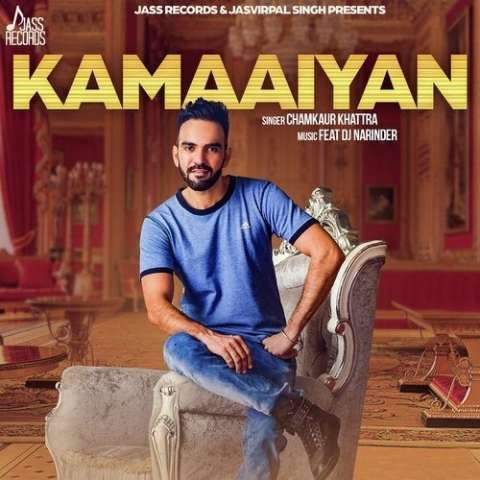 Kamaaiyan Chamkaur Khattra mp3 song download, Kamaaiyan Chamkaur Khattra full album