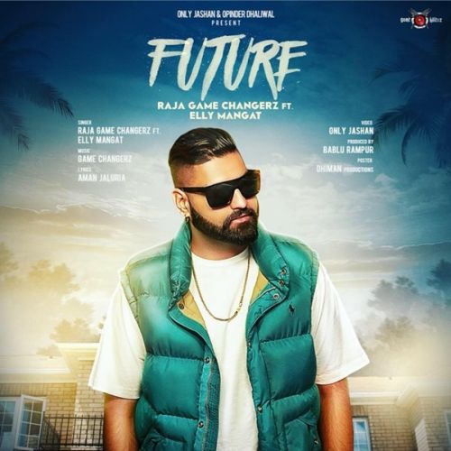 Future Elly Mangat, Raja Game Changerz mp3 song download, Future Elly Mangat, Raja Game Changerz full album