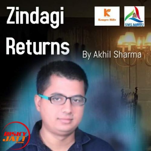 Zindagi Returns Akhil Sharma mp3 song download, Zindagi Returns Akhil Sharma full album