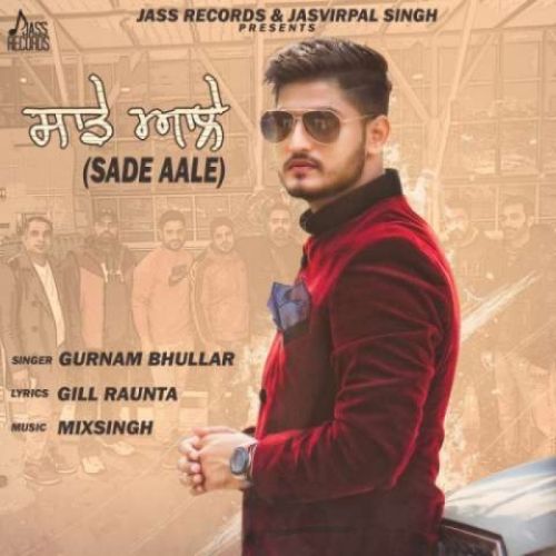 Sade Aale Gurnam Bhullar mp3 song download, Sade Aale Gurnam Bhullar full album