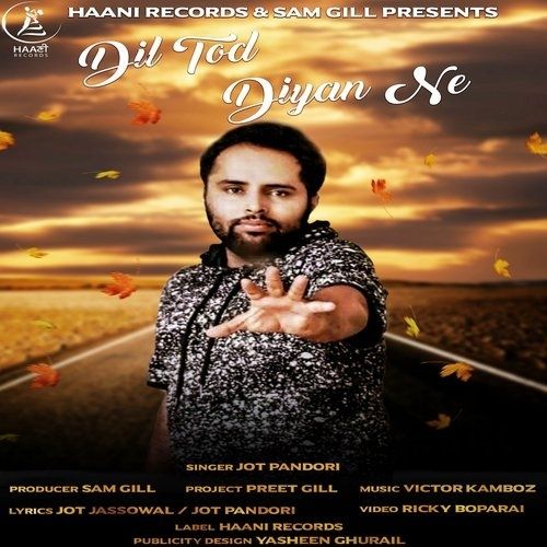 Dil Tod Diyan Ne Jot Pandori mp3 song download, Dil Tod Diyan Ne Jot Pandori full album