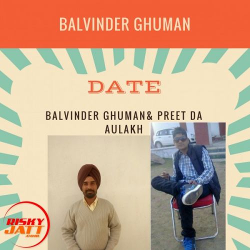 Download Date Balvinder Ghuman Habri, Preet Da Aulakh mp3 song, Date Balvinder Ghuman Habri, Preet Da Aulakh full album download