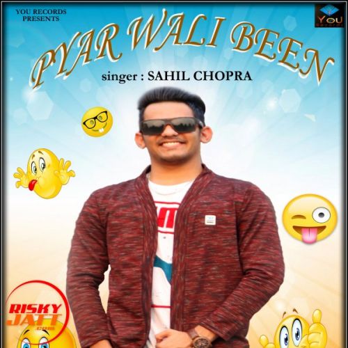 Pyar Wali Been Sahil Chopra mp3 song download, Pyar Wali Been Sahil Chopra full album