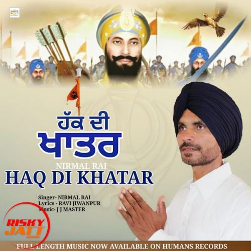 Download Haq Di Khatar Nirmal Rai mp3 song, Haq Di Khatar Nirmal Rai full album download