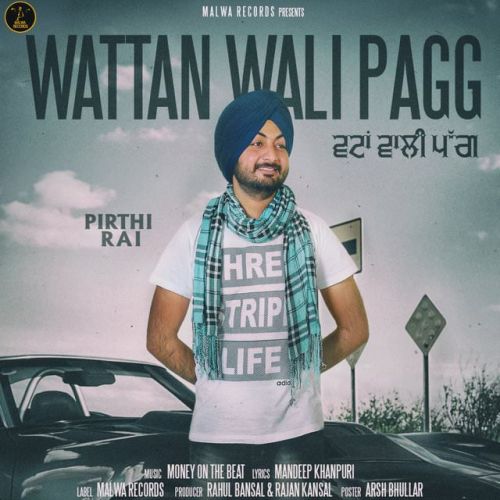 Wattan Wali Pagg Pirthi Rai mp3 song download, Wattan Wali Pagg Pirthi Rai full album