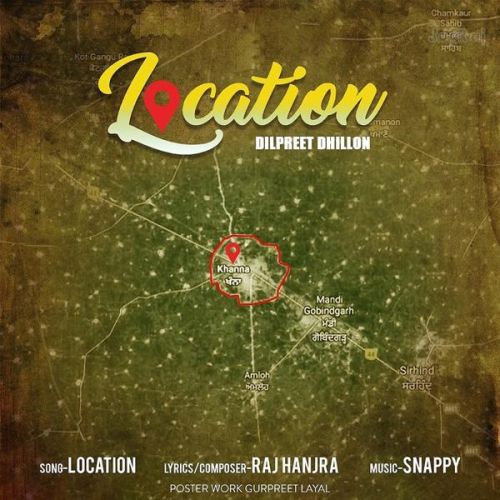 Location Dilpreet Dhillon mp3 song download, Location Dilpreet Dhillon full album