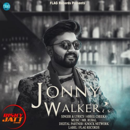 Jonny Walker Abbee Cheeka mp3 song download, Jonny Walker Abbee Cheeka full album