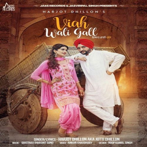 Download Viah Wali Gall Harjot Dhillon mp3 song, Viah Wali Gall Harjot Dhillon full album download