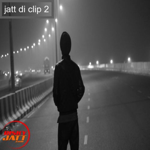 Jatt di clip 2 Sarabjeet Sandhu mp3 song download, Jatt di clip 2 Sarabjeet Sandhu full album