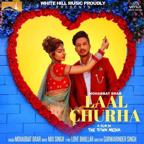 Laal Churha Mohabbat Brar mp3 song download, Laal Churha Mohabbat Brar full album