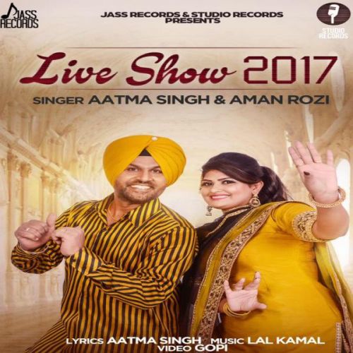 Deora Aman Rozi, Aatma Singh mp3 song download, Live Show 2017 Aman Rozi, Aatma Singh full album