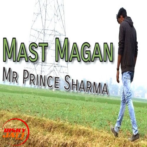 Mast Magan (Cover) Mr Prince Sharma mp3 song download, Mast Magan (Cover) Mr Prince Sharma full album