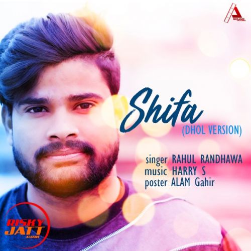 Shifa (Dhol Mix) Rahul Randhawa mp3 song download, Shifa (Dhol Mix) Rahul Randhawa full album