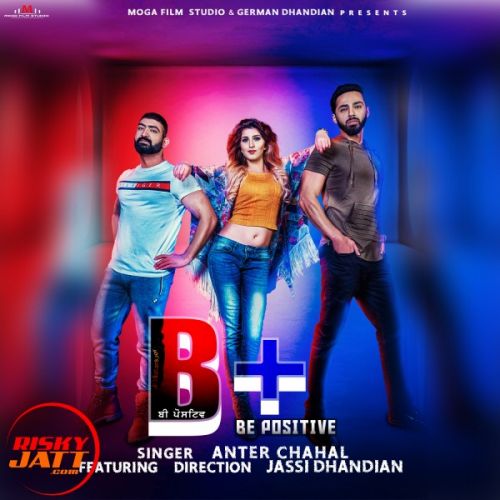 Be Positive Anter Chahal, Jassi Dhandian mp3 song download, Be Positive Anter Chahal, Jassi Dhandian full album