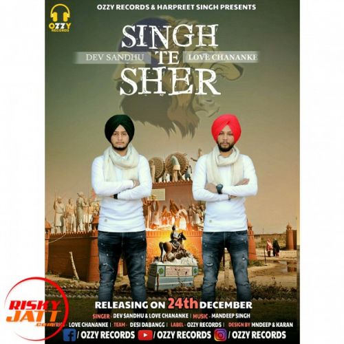 Singh Te Sher Dev Sandhu, Love Chananke mp3 song download, Singh Te Sher Dev Sandhu, Love Chananke full album