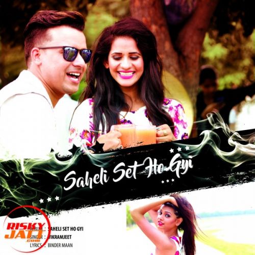 Saheli Set Ho Gyi Vikramjeet mp3 song download, Saheli Set Ho Gyi Vikramjeet full album