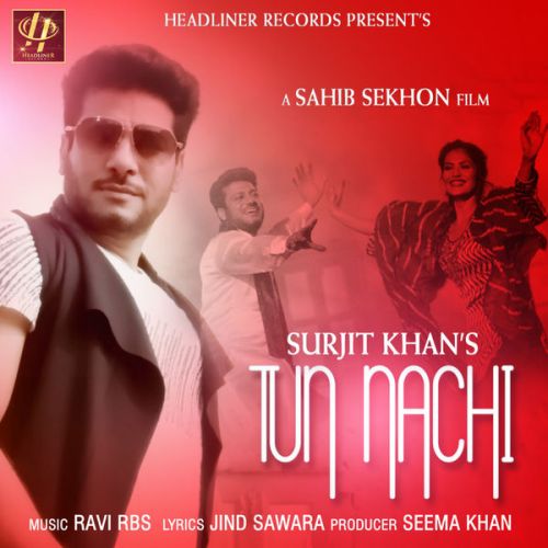 Tun Nachi Surjit Khan mp3 song download, Tun Nachi Surjit Khan full album