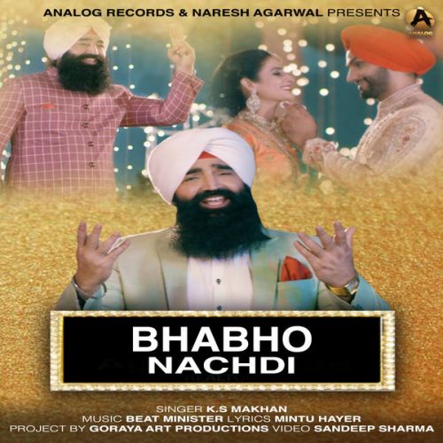 Bhabho Nachdi KS Makhan mp3 song download, Bhabho Nachdi KS Makhan full album