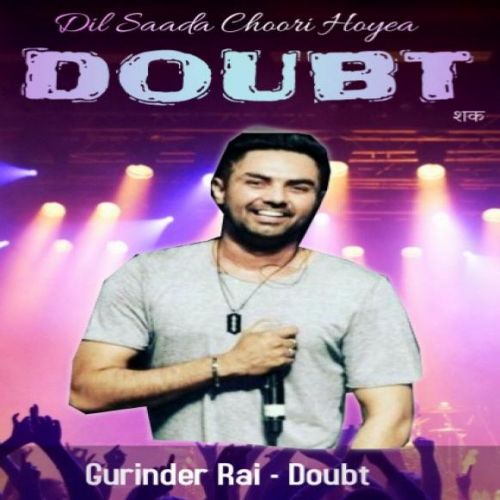 Doubt Gurinder Rai mp3 song download, Doubt Gurinder Rai full album