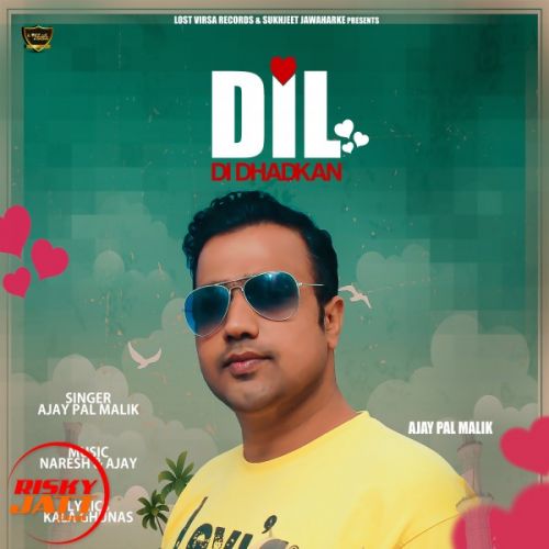 Dil Di Dharkan Ajay Pal Malik mp3 song download, Dil Di Dharkan Ajay Pal Malik full album