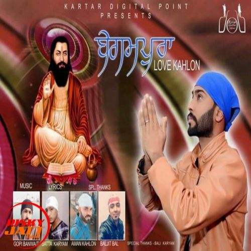 Download Begampura Love Kahlon mp3 song, Begampura Love Kahlon full album download