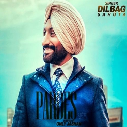 Pardes Dilbag Sahota mp3 song download, Pardes Dilbag Sahota full album